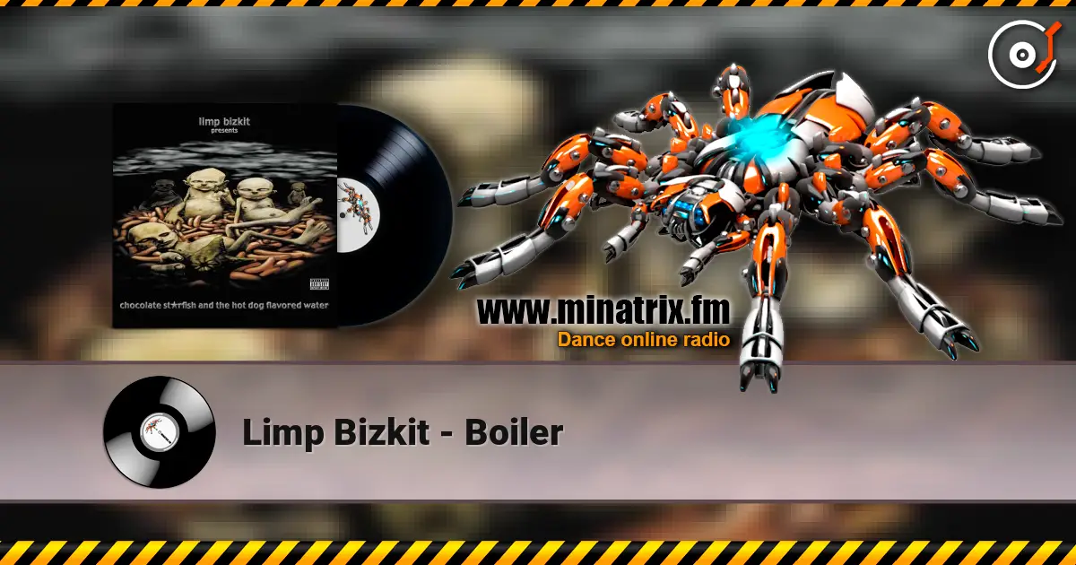 Limp Bizkit - Boiler escuchar online en alta calidad | Minatrix.FM