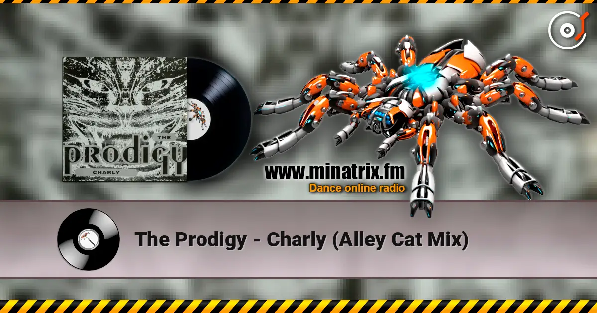 The Prodigy - Charly (Alley Cat Mix) escuchar online en alta calidad | Minatrix.FM