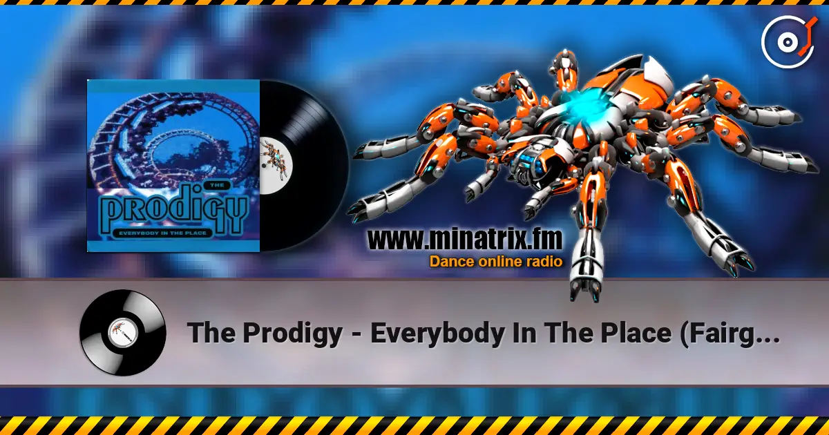 The Prodigy - Everybody In The Place (Fairground Remix) escuchar online en alta calidad | Minatrix.FM