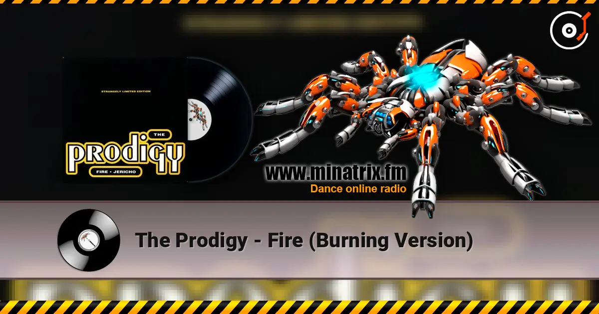 The Prodigy - Fire (Burning Version) escuchar online en alta calidad | Minatrix.FM