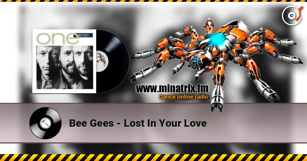 Bee Gees - Lost In Your Love escuchar online en alta calidad | Minatrix.FM