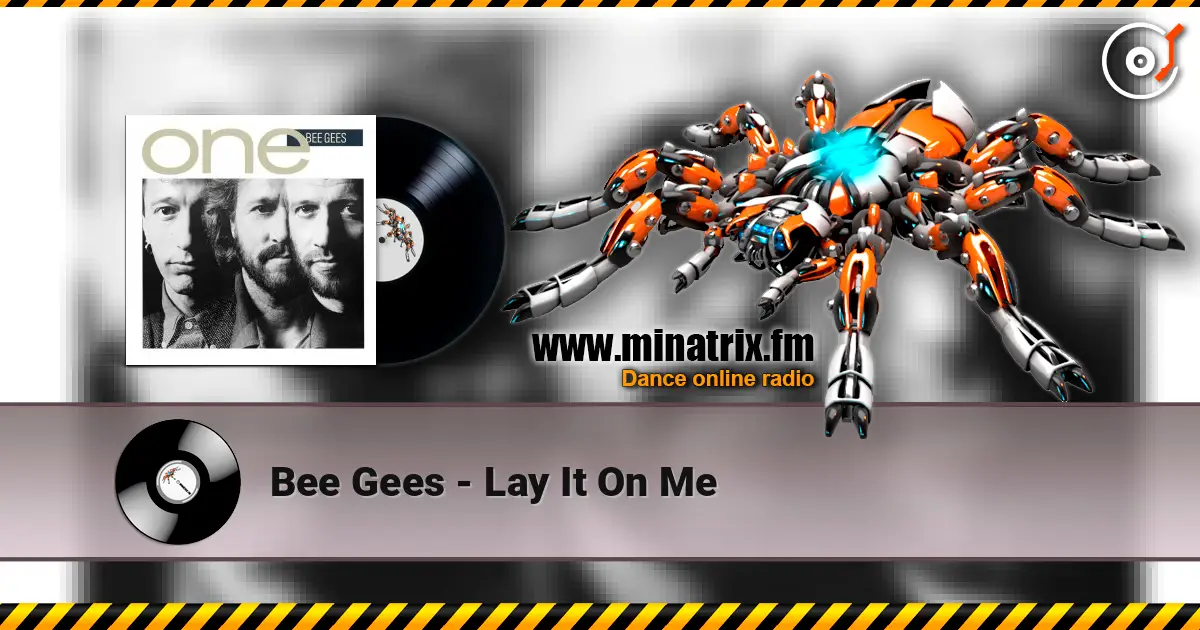 Bee Gees - Lay It On Me escuchar online en alta calidad | Minatrix.FM
