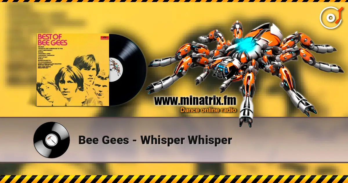 Bee Gees - Whisper Whisper escuchar online en alta calidad | Minatrix.FM