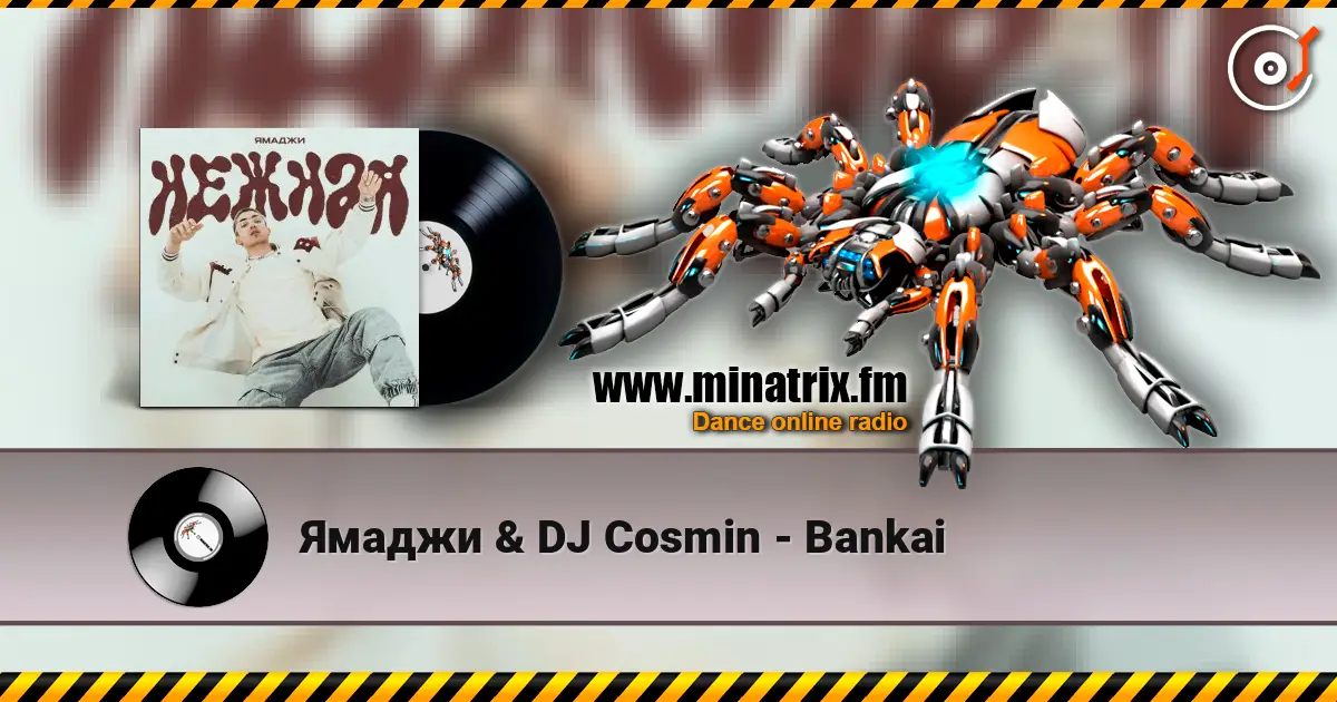 Ямаджи & DJ Cosmin - Bankai escuchar online en alta calidad | Minatrix.FM