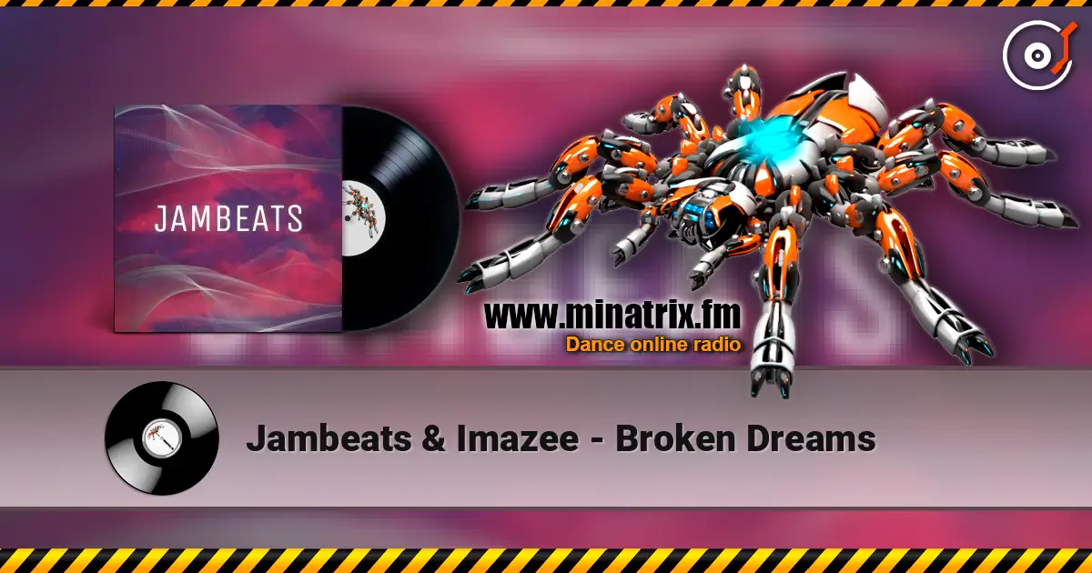 Jambeats & Imazee - Broken Dreams escuchar online en alta calidad | Minatrix.FM