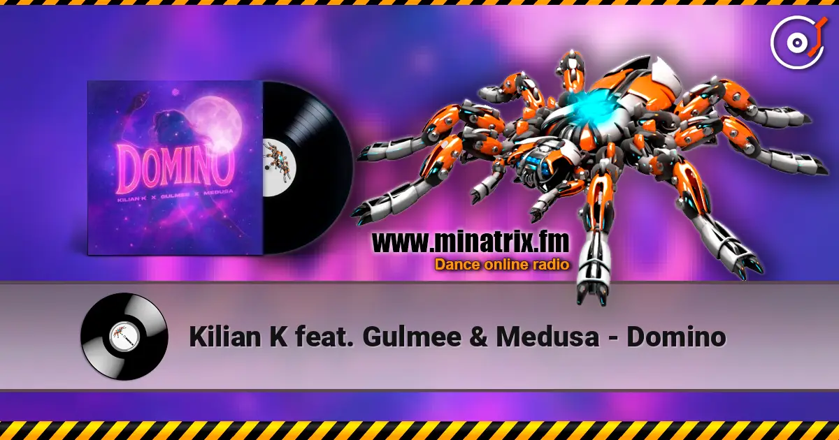 Kilian K feat. Gulmee & Medusa - Domino escuchar online en alta calidad | Minatrix.FM