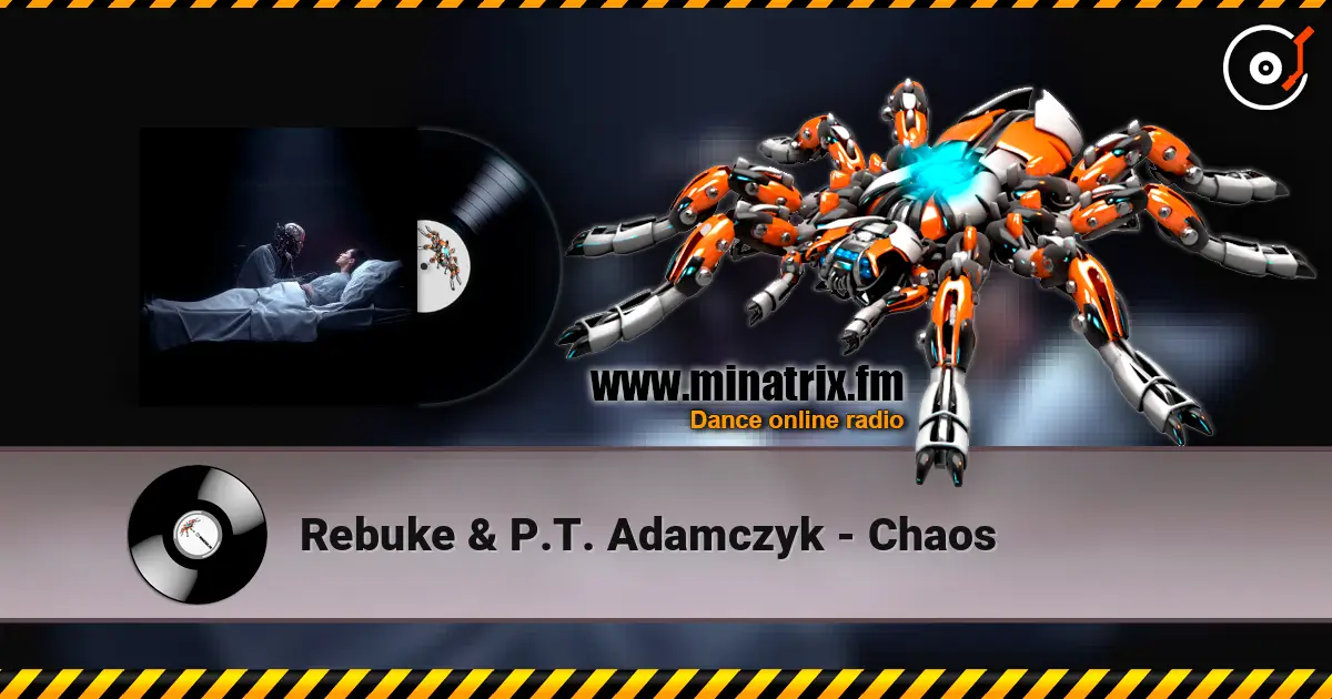Rebuke & P.T. Adamczyk - Chaos escuchar online en alta calidad | Minatrix.FM