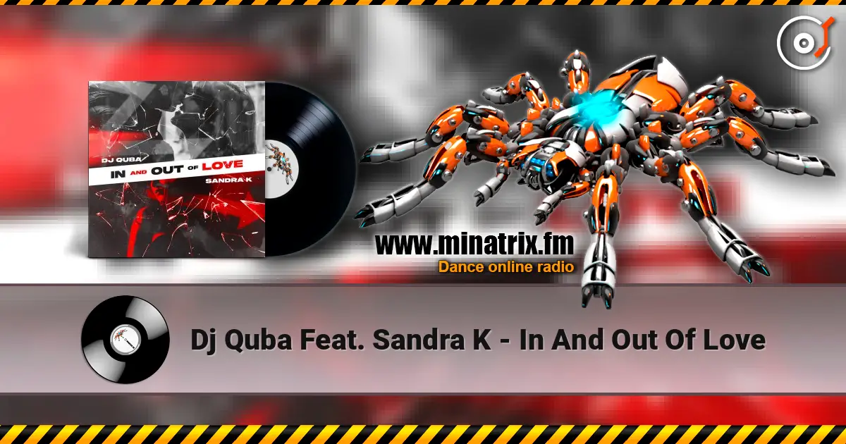 Dj Quba Feat. Sandra K - In And Out Of Love escuchar online en alta calidad | Minatrix.FM