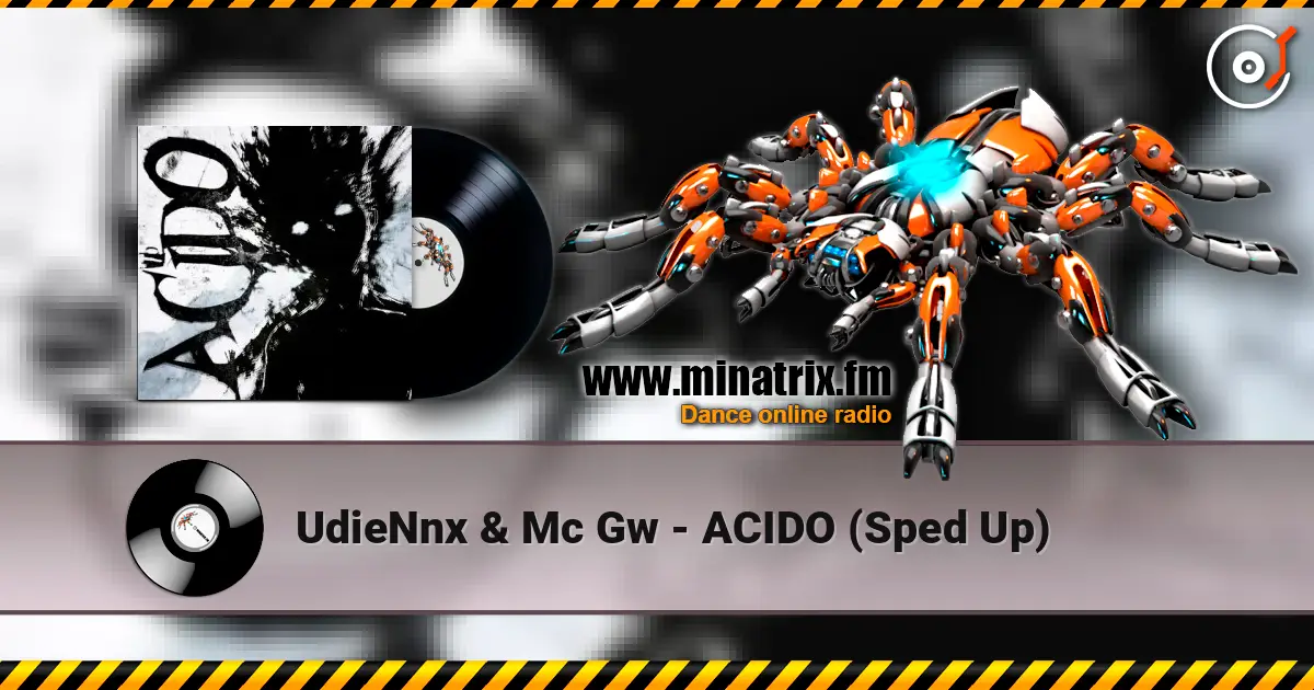 UdieNnx & Mc Gw - ACIDO (Sped Up) escuchar online en alta calidad | Minatrix.FM