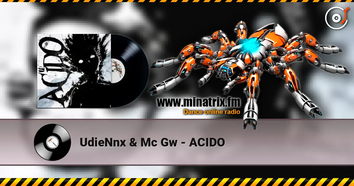 UdieNnx & Mc Gw - ACIDO escuchar online en alta calidad | Minatrix.FM