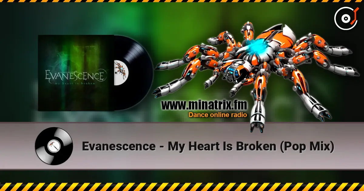 Evanescence - My Heart Is Broken (Pop Mix) escuchar online en alta calidad | Minatrix.FM