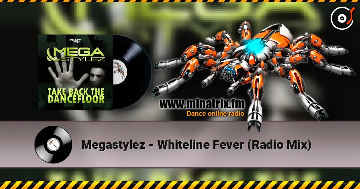Megastylez - Whiteline Fever (Radio Mix) escuchar online en alta calidad | Minatrix.FM