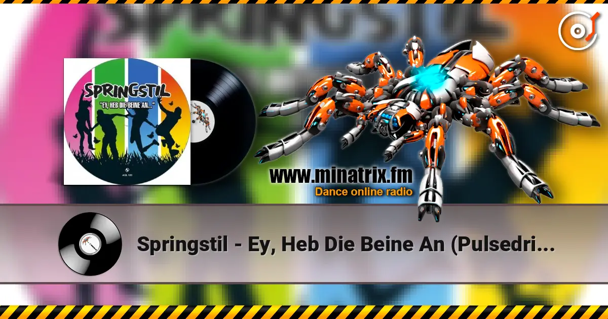 Springstil - Ey, Heb Die Beine An (Pulsedriver's Mash Up Mix) escuchar online en alta calidad | Minatrix.FM