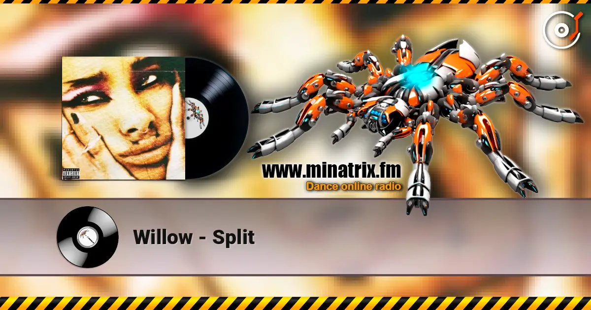Willow - Split escuchar online en alta calidad | Minatrix.FM
