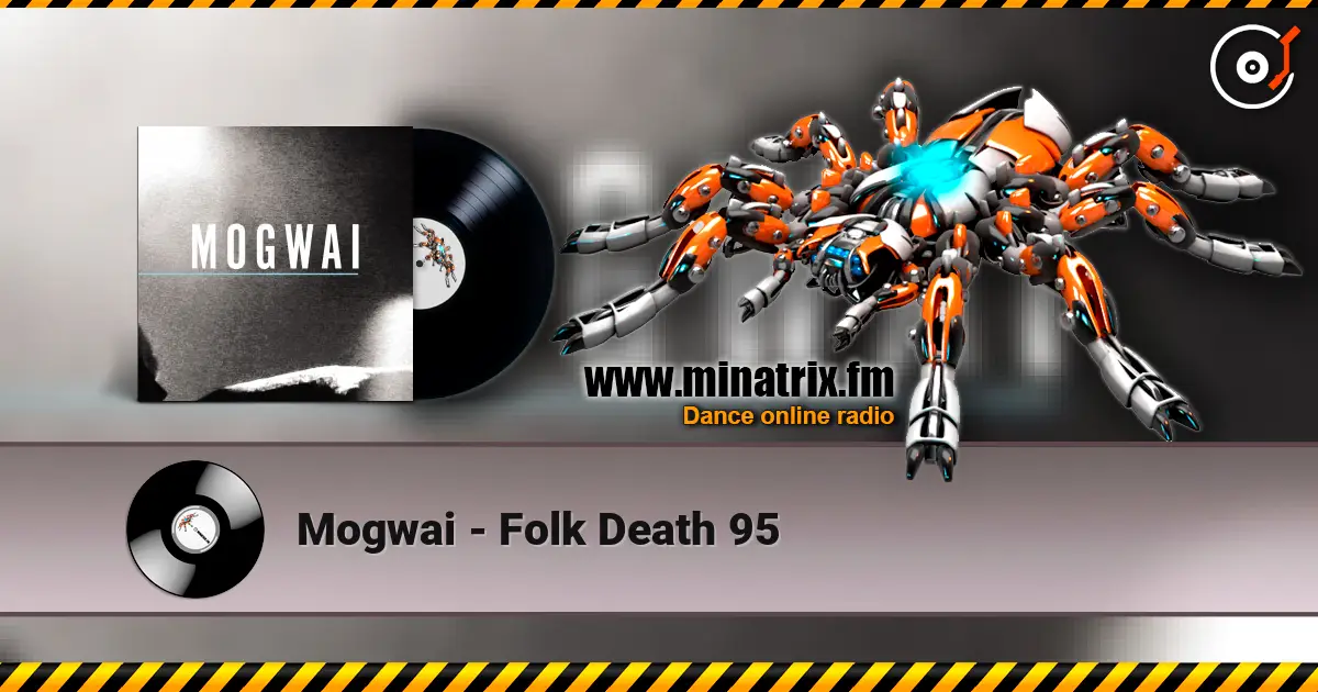 Mogwai - Folk Death 95 escuchar online en alta calidad | Minatrix.FM