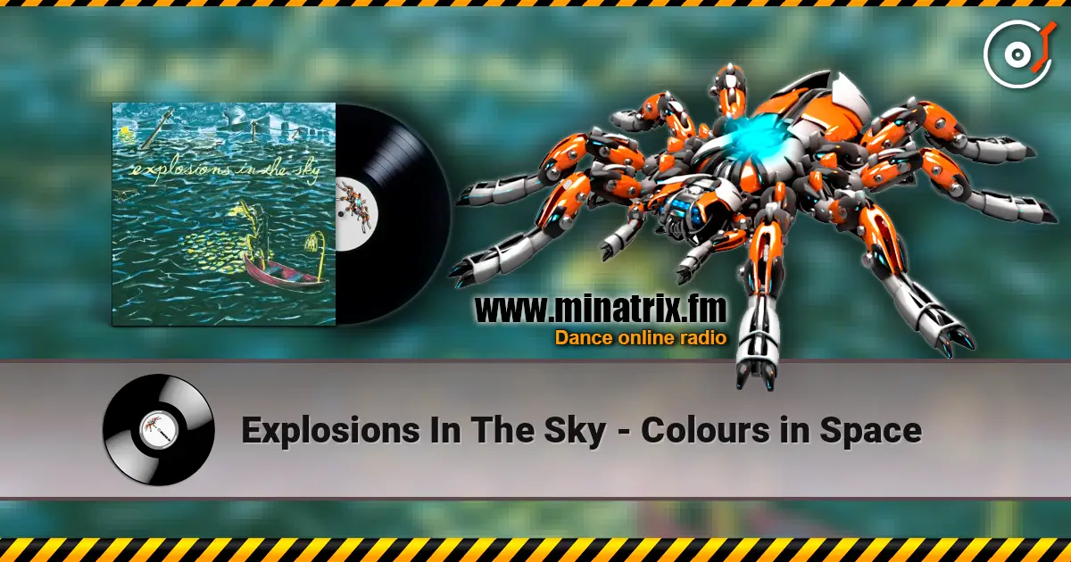 Explosions In The Sky - Colours in Space escuchar online en alta calidad | Minatrix.FM