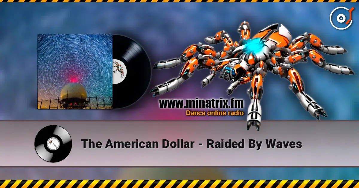 The American Dollar - Raided By Waves escuchar online en alta calidad | Minatrix.FM