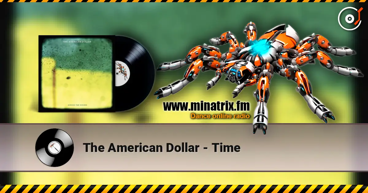 The American Dollar - Time escuchar online en alta calidad | Minatrix.FM
