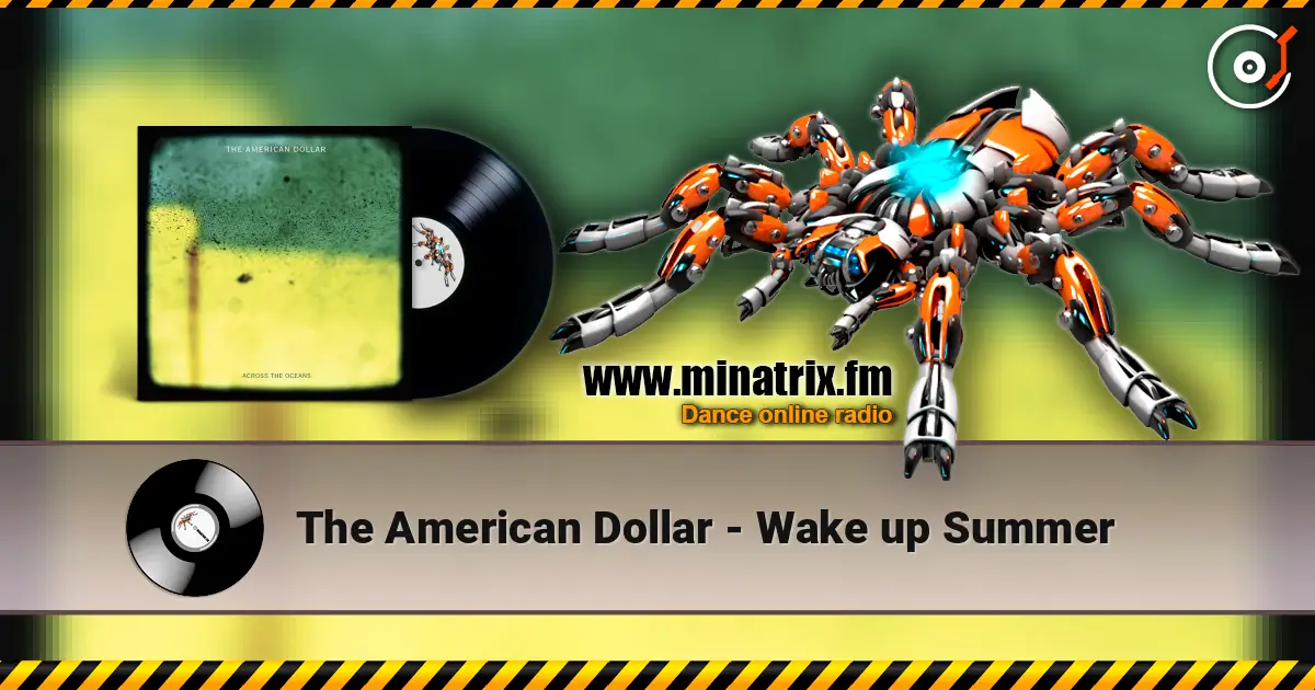 The American Dollar - Wake up Summer escuchar online en alta calidad | Minatrix.FM
