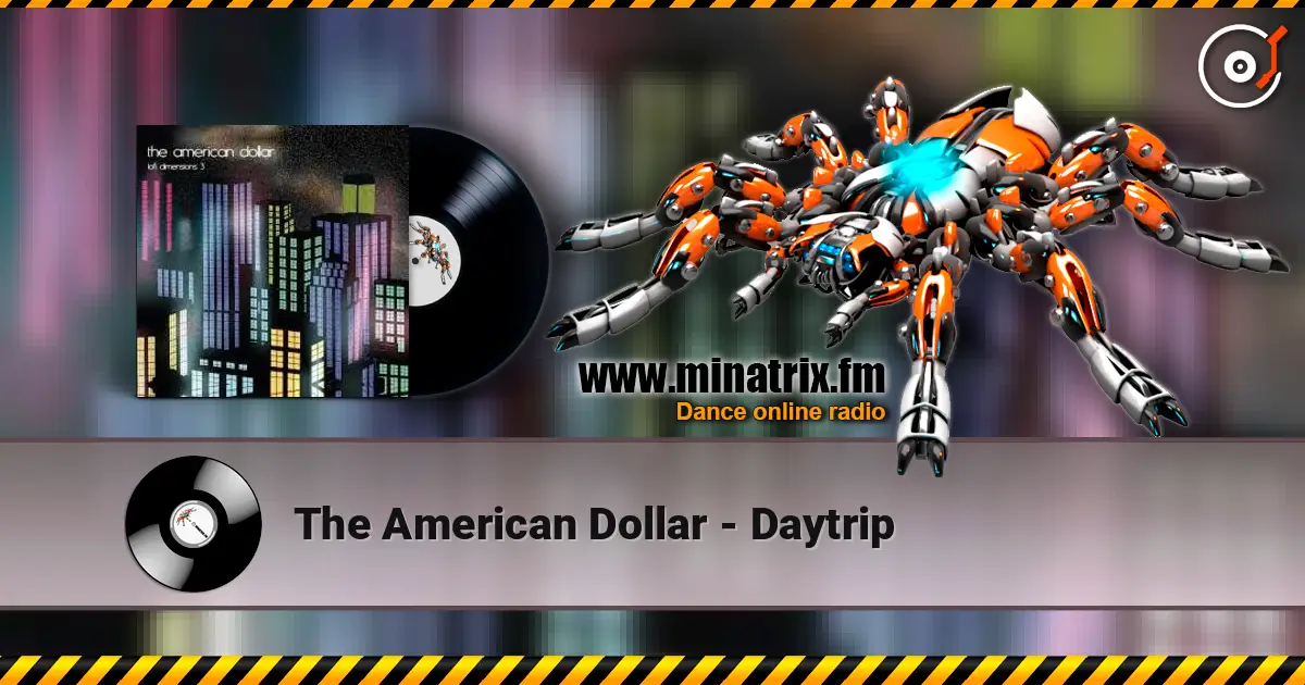 The American Dollar - Daytrip escuchar online en alta calidad | Minatrix.FM