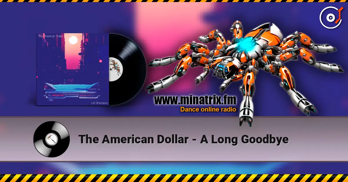 The American Dollar - A Long Goodbye escuchar online en alta calidad | Minatrix.FM