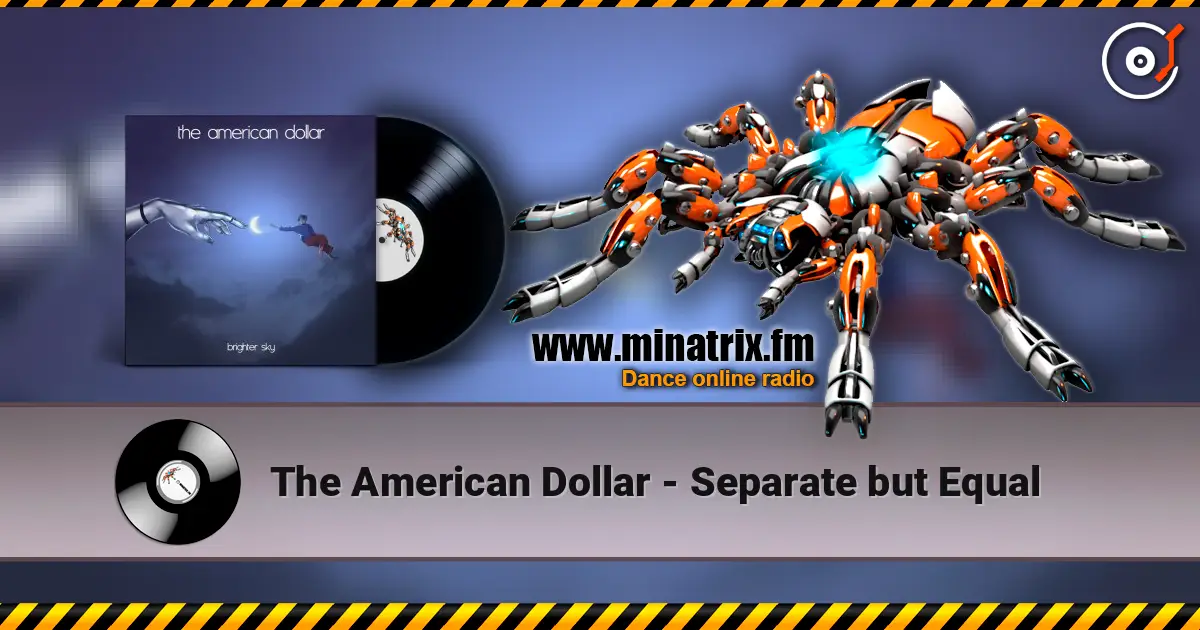 The American Dollar - Separate but Equal escuchar online en alta calidad | Minatrix.FM