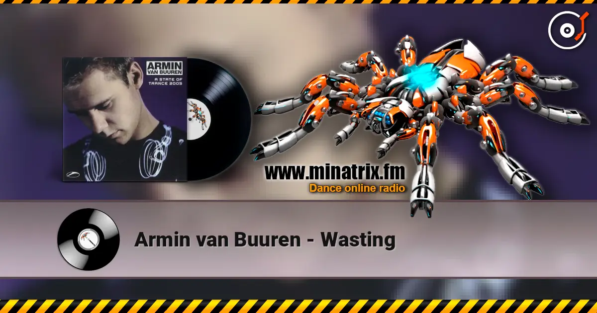 Armin van Buuren - Wasting escuchar online en alta calidad | Minatrix.FM