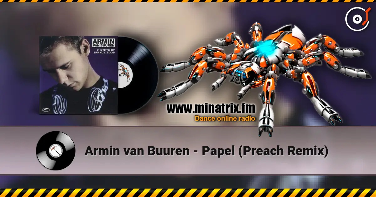 Armin van Buuren - Papel (Preach Remix) escuchar online en alta calidad | Minatrix.FM