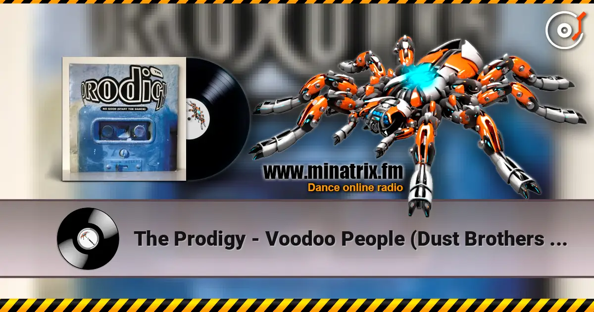 The Prodigy - Voodoo People (Dust Brothers Remix) escuchar online en alta calidad | Minatrix.FM
