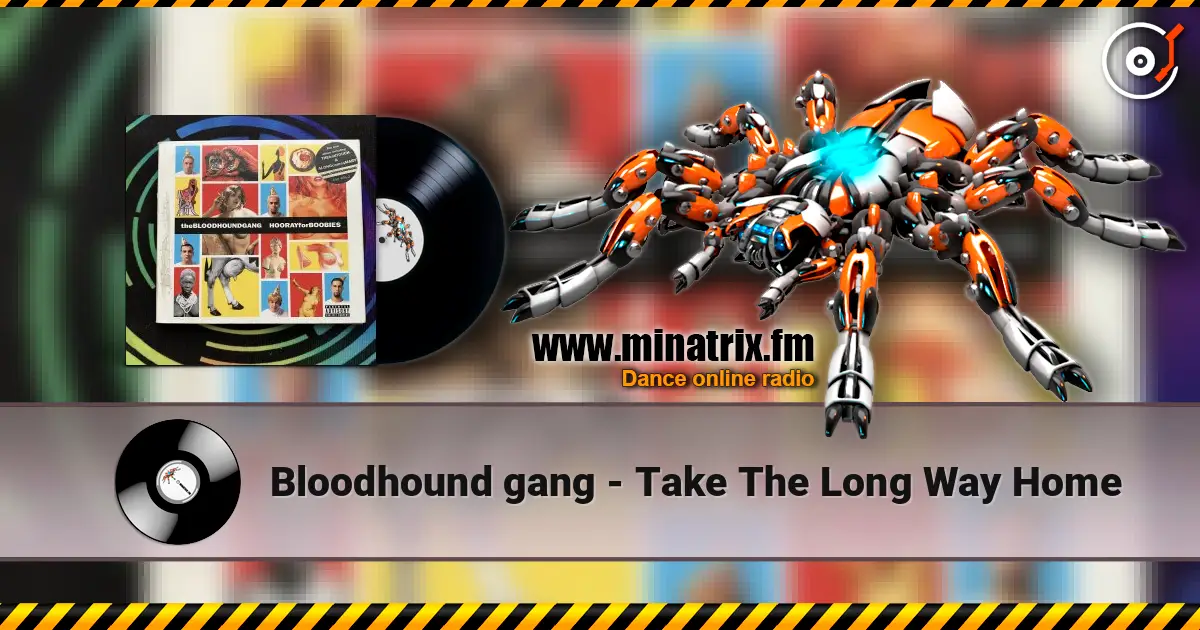 Bloodhound gang - Take The Long Way Home escuchar online en alta calidad | Minatrix.FM