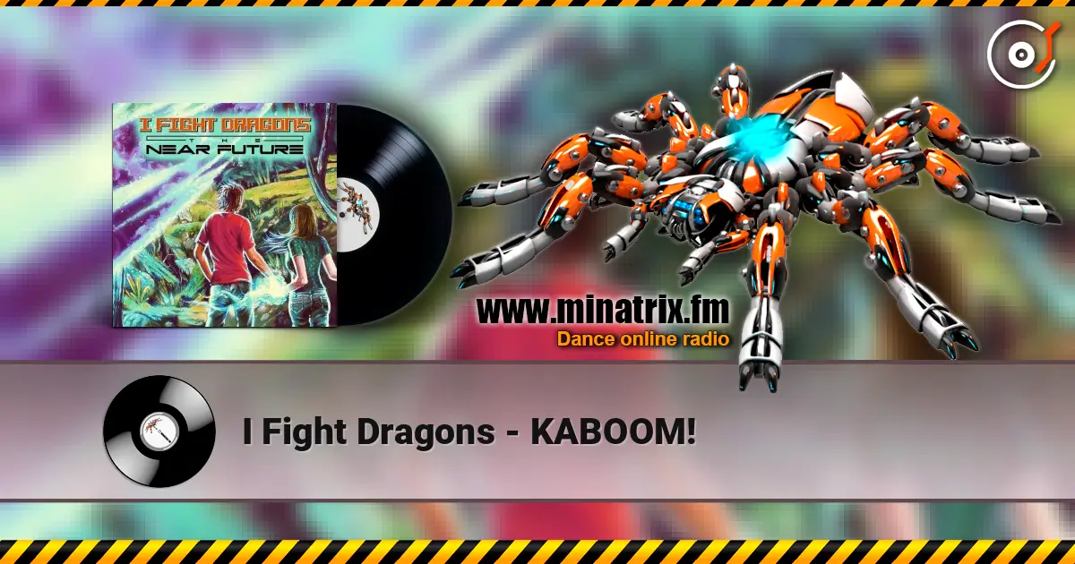 I Fight Dragons - KABOOM! escuchar online en alta calidad | Minatrix.FM