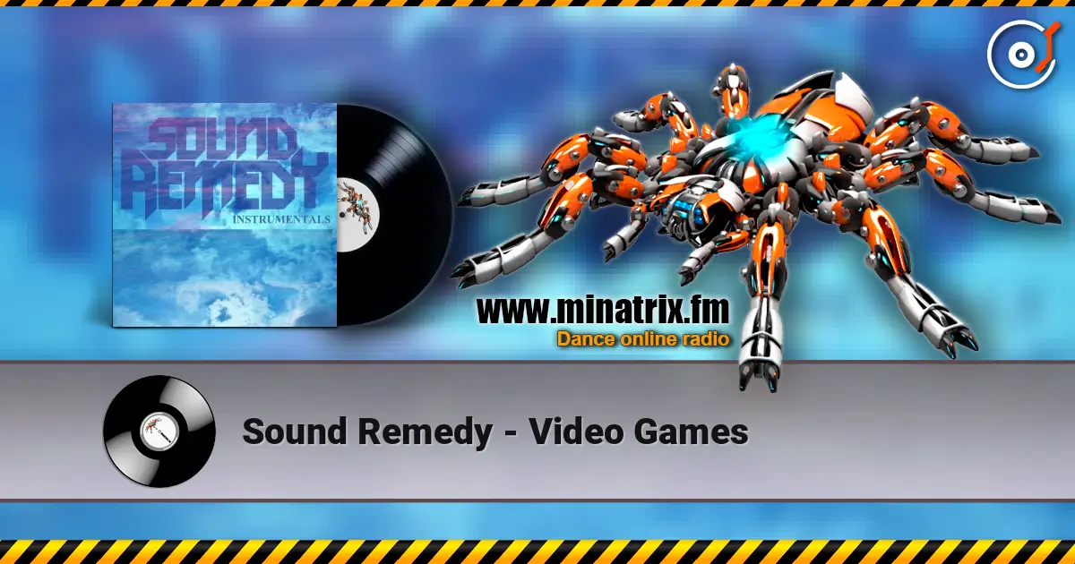 Sound Remedy - Video Games escuchar online en alta calidad | Minatrix.FM