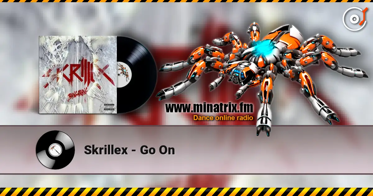 Skrillex - Go On escuchar online en alta calidad | Minatrix.FM
