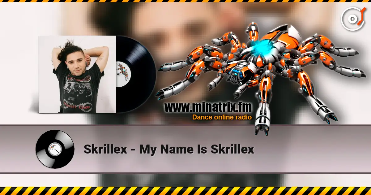 Skrillex - My Name Is Skrillex escuchar online en alta calidad | Minatrix.FM