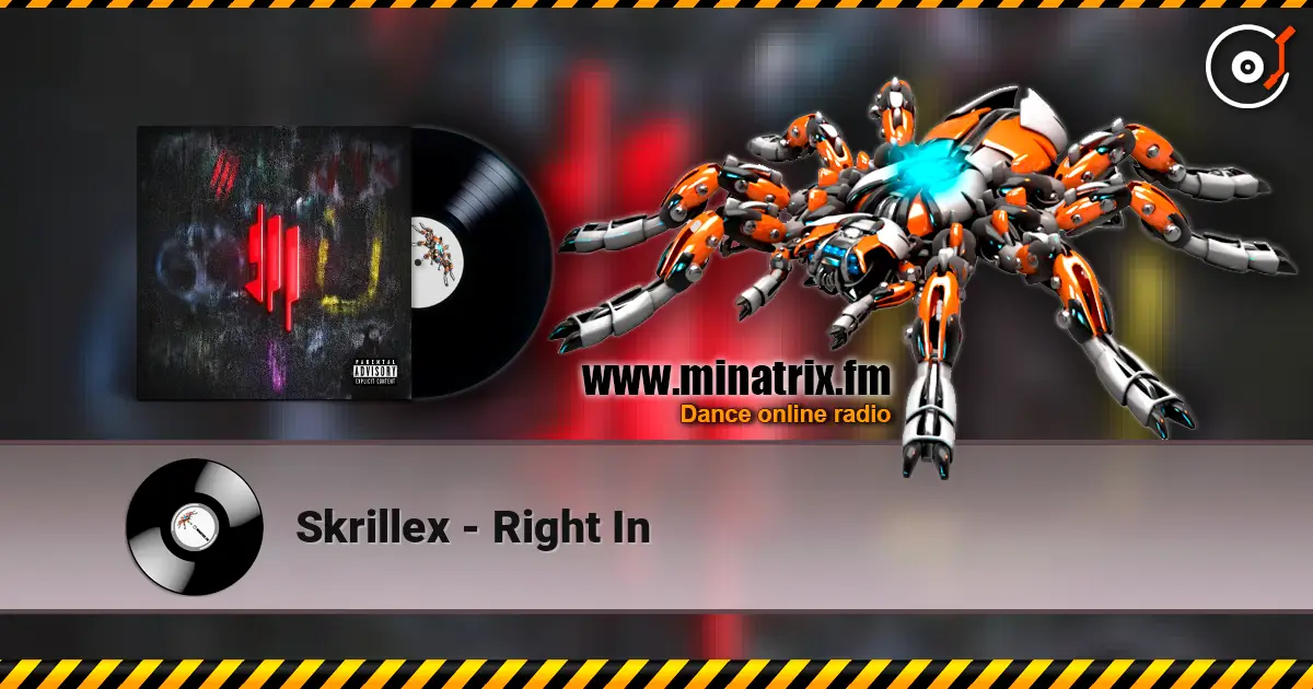 Skrillex - Right In escuchar online en alta calidad | Minatrix.FM