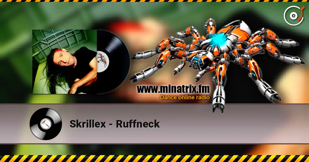 Skrillex - Ruffneck escuchar online en alta calidad | Minatrix.FM
