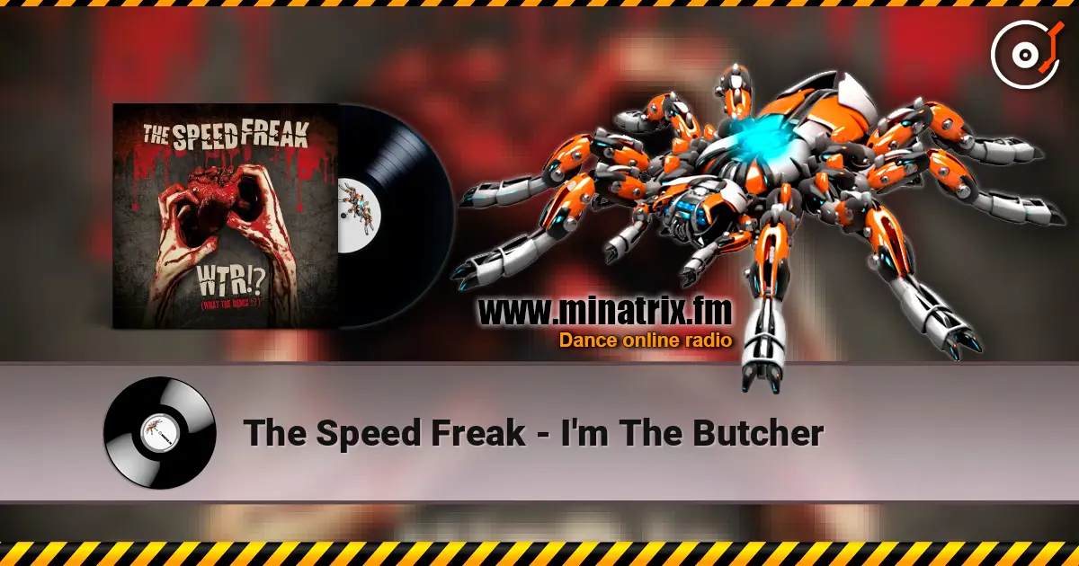 The Speed Freak - I'm The Butcher escuchar online en alta calidad | Minatrix.FM