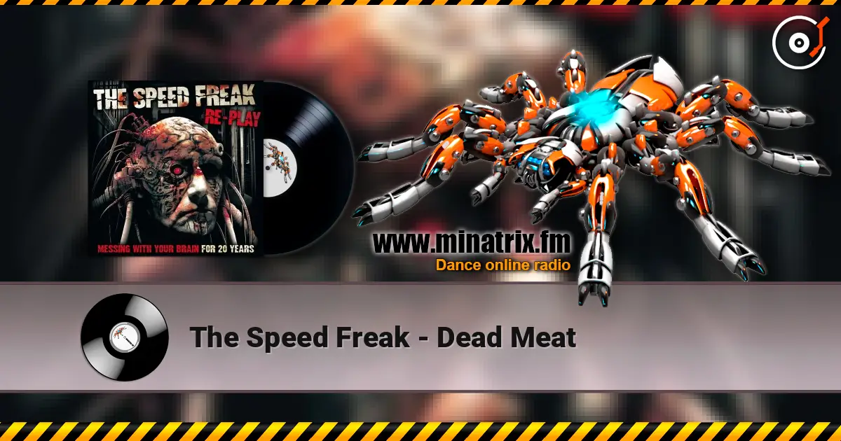 The Speed Freak - Dead Meat escuchar online en alta calidad | Minatrix.FM