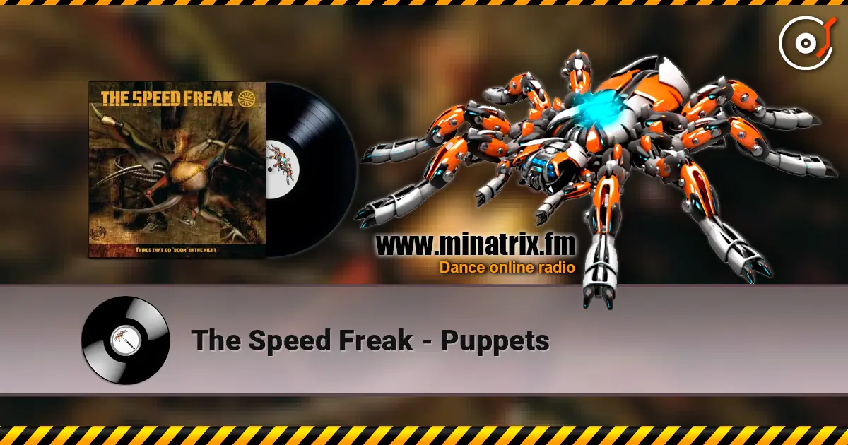 The Speed Freak - Puppets escuchar online en alta calidad | Minatrix.FM