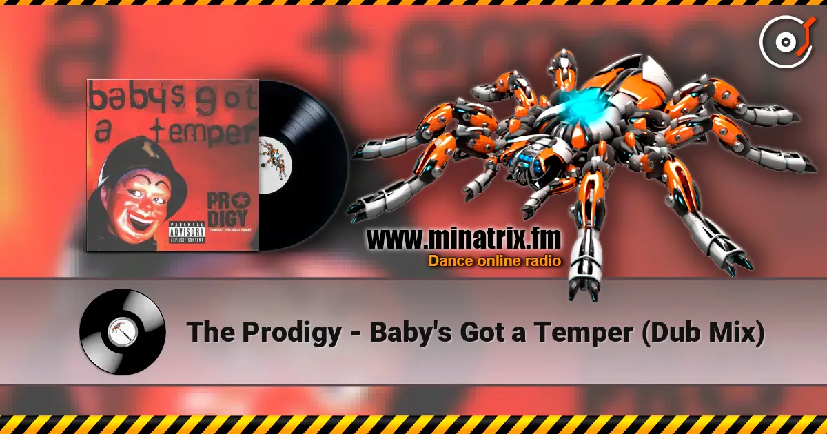 The Prodigy - Baby's Got a Temper (Dub Mix) escuchar online en alta calidad | Minatrix.FM