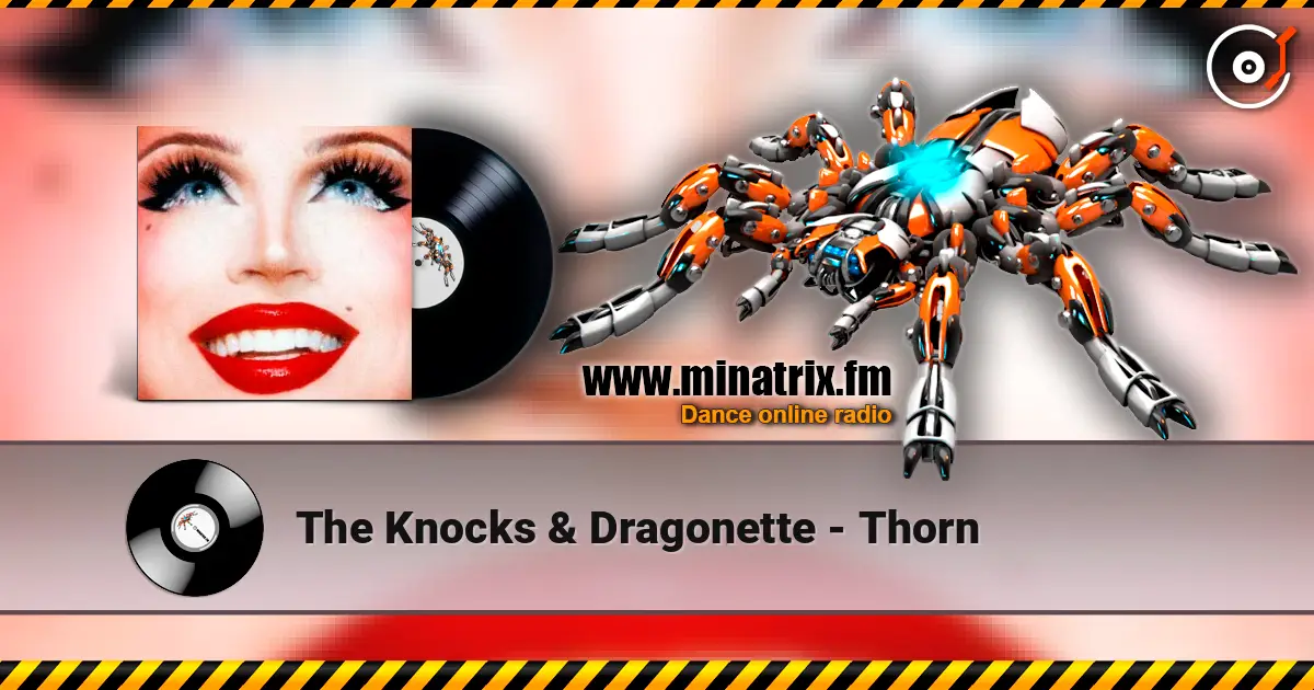 The Knocks & Dragonette - Thorn escuchar online en alta calidad | Minatrix.FM