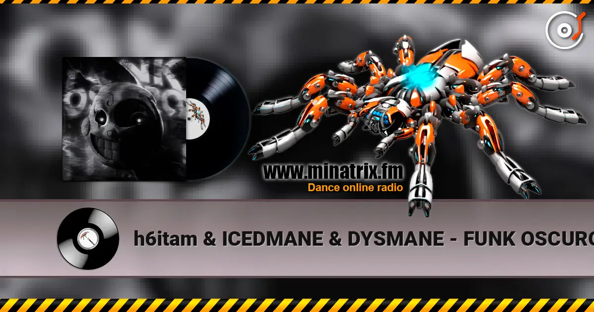 h6itam & ICEDMANE & DYSMANE - FUNK OSCURO (Sped Up) escuchar online en alta calidad | Minatrix.FM