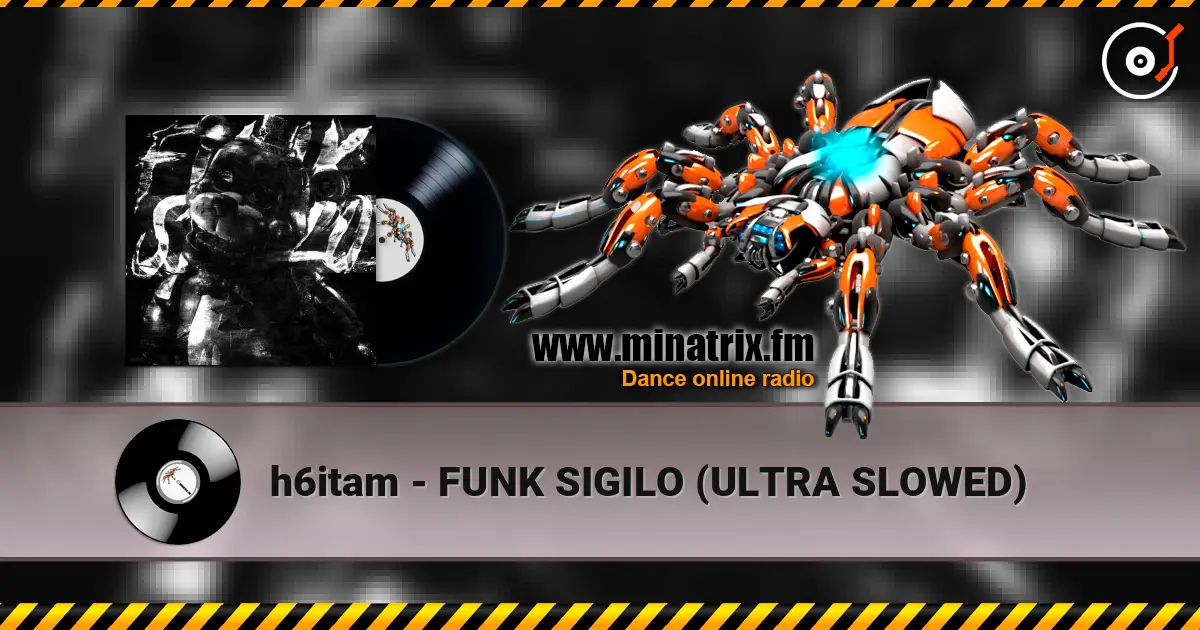 h6itam - FUNK SIGILO (ULTRA SLOWED) escuchar online en alta calidad | Minatrix.FM