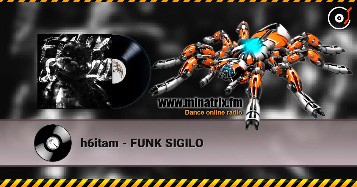 h6itam - FUNK SIGILO escuchar online en alta calidad | Minatrix.FM