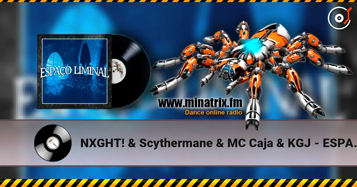 NXGHT! & Scythermane & MC Caja & KGJ - ESPAÇO LIMINAL (Slowed) escuchar online en alta calidad | Minatrix.FM