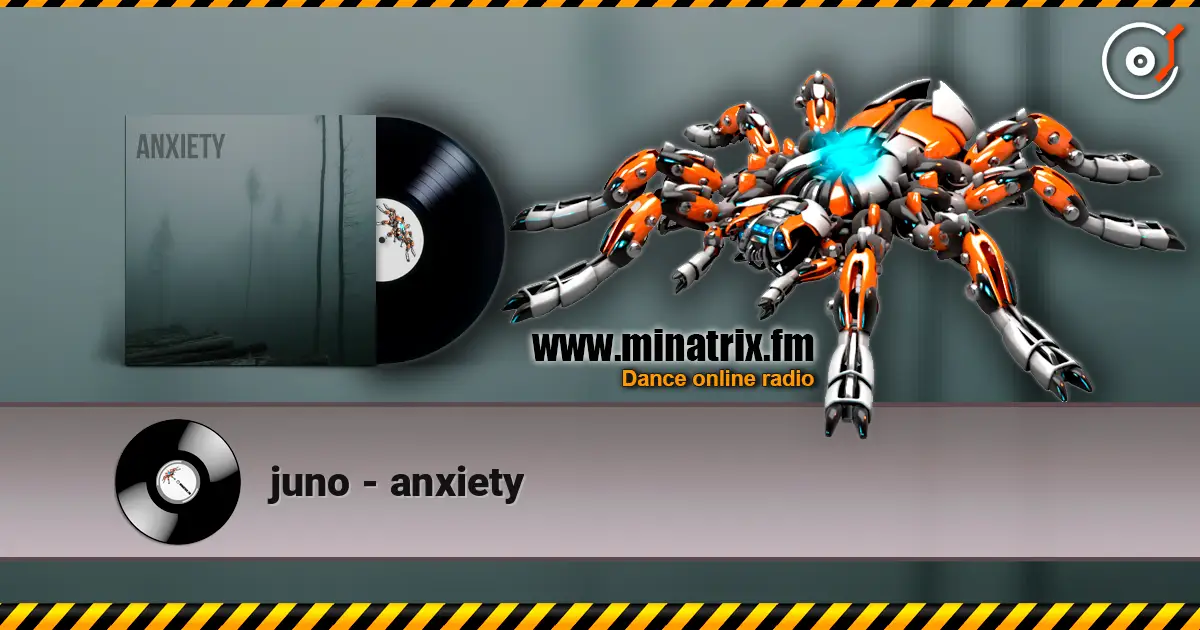 juno - anxiety escuchar online en alta calidad | Minatrix.FM