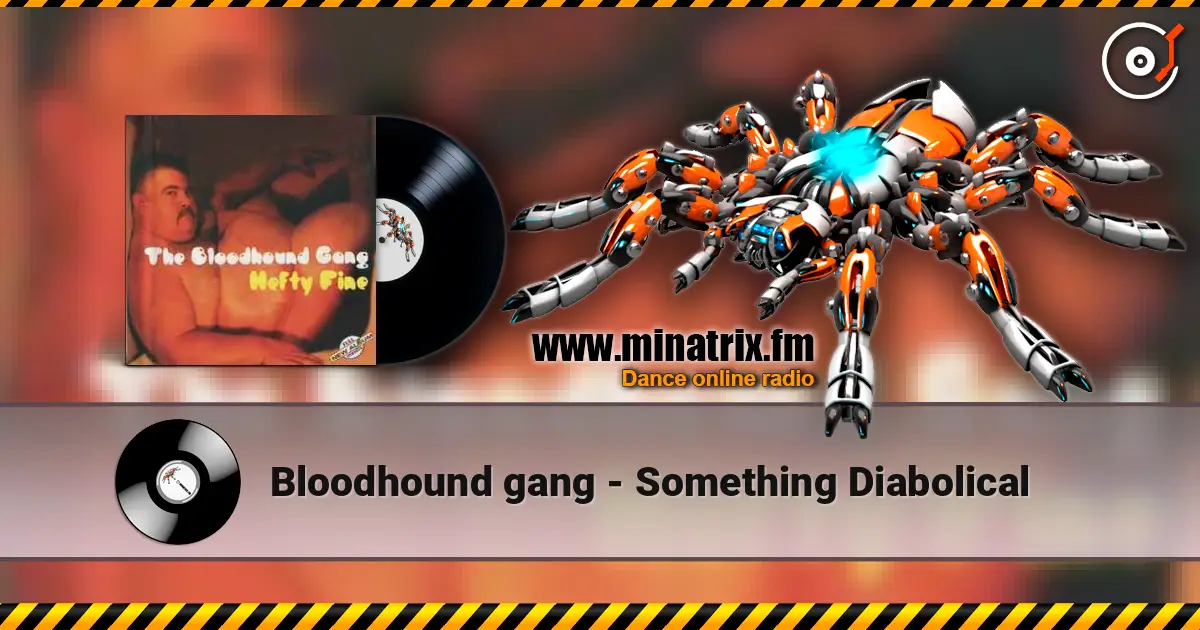 Bloodhound gang - Something Diabolical escuchar online en alta calidad | Minatrix.FM