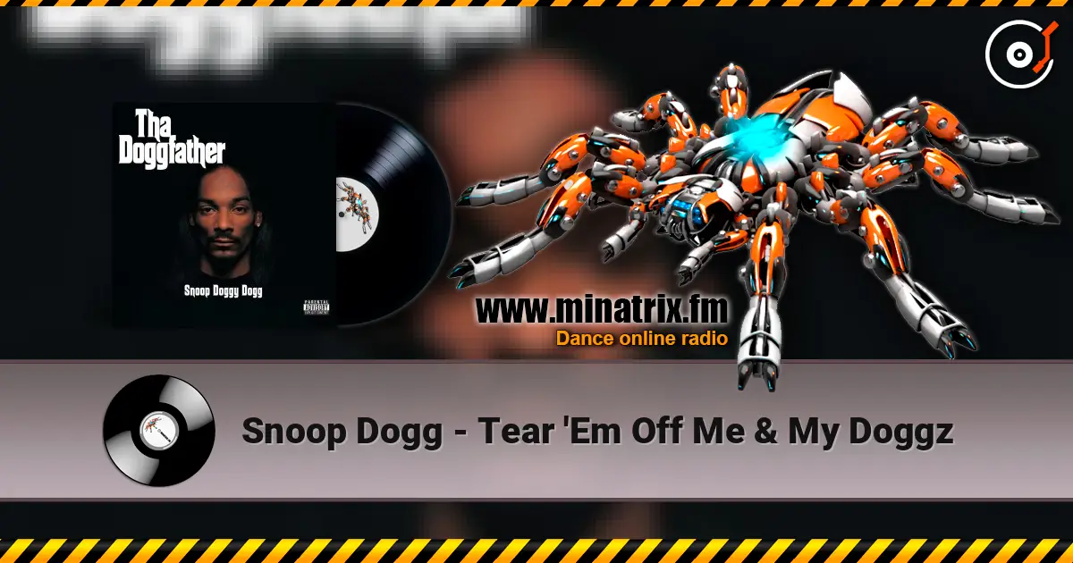 Snoop Dogg - Tear 'Em Off Me & My Doggz escuchar online en alta calidad | Minatrix.FM