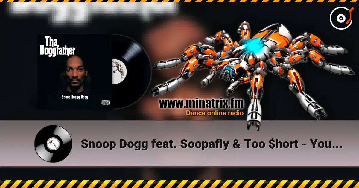 Snoop Dogg feat. Soopafly & Too $hort - You Thought escuchar online en alta calidad | Minatrix.FM