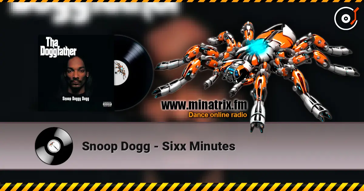 Snoop Dogg - Sixx Minutes escuchar online en alta calidad | Minatrix.FM